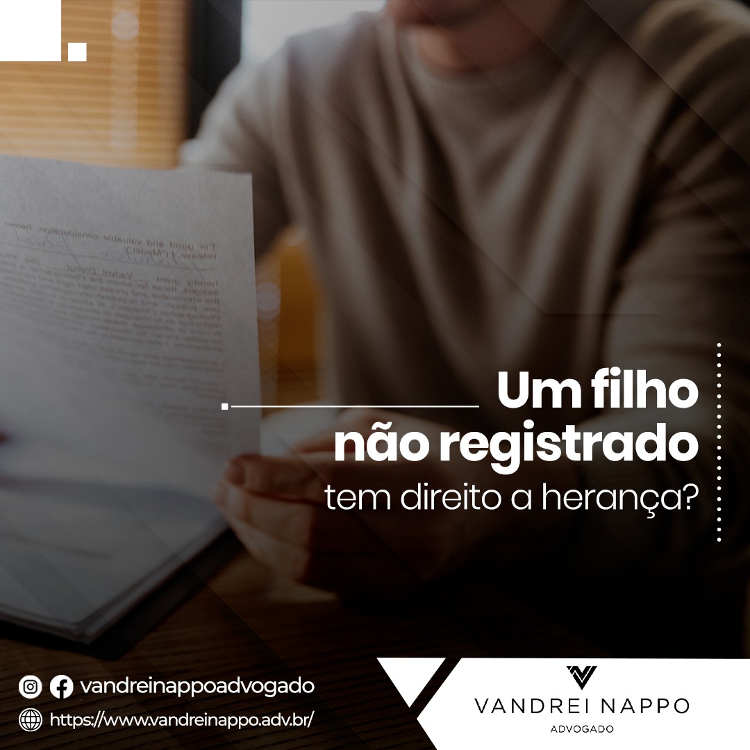 Um filho não registrado tem direito a herança?