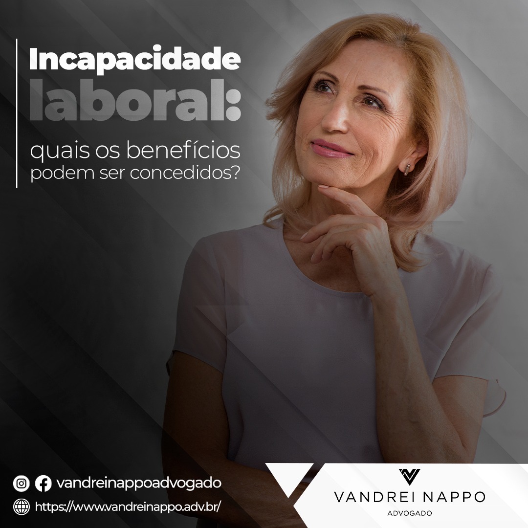 Incapacidade laboral: quais os benefícios podem ser concedidos?