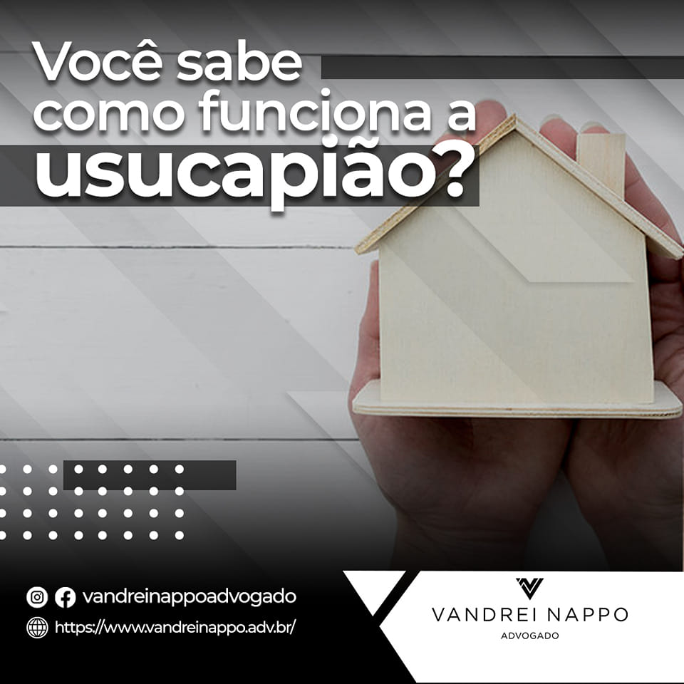 Você sabe como funciona a usucapião?