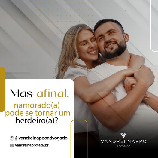 Mas afinal, namorado(a) pode se tornar um herdeiro(a)?